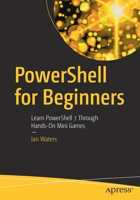 PowerShell for Beginners: Learn PowerShell 7 Through Hands-On Mini Games - Paperback | Diverse Reads
