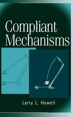 Compliant Mechanisms / Edition 1 - Hardcover | Diverse Reads