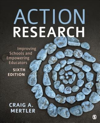 Action Research: Improving Schools and Empowering Educators / Edition 6 - Paperback | Diverse Reads