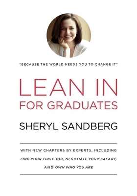 Lean In for Graduates: With New Chapters by Experts, Including Find Your First Job, Negotiate Your Salary, and Own Who You Are - Hardcover | Diverse Reads