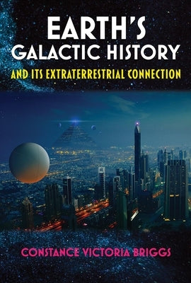 Earth's Galactic History and Its Extraterrestrial Connection - Paperback | Diverse Reads