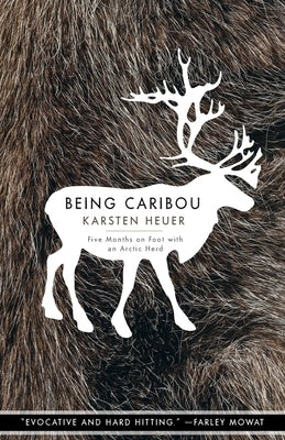 Being Caribou: Five Months on Foot with an Arctic Herd - Paperback | Diverse Reads