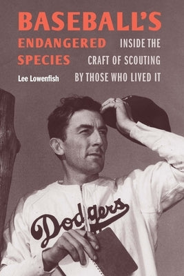 Baseball's Endangered Species: Inside the Craft of Scouting by Those Who Lived It - Hardcover | Diverse Reads
