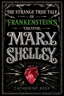 Mary Shelley: The Strange True Tale of Frankenstein's Creator - Hardcover | Diverse Reads