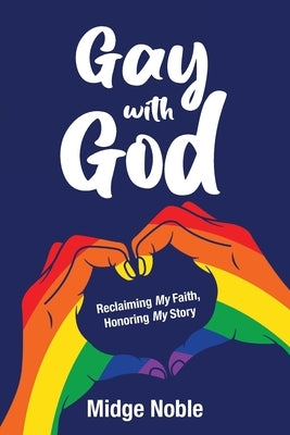 Gay with God: Reclaiming My Faith, Honoring My Story - Paperback | Diverse Reads