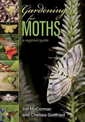 Gardening for Moths: A Regional Guide - Paperback | Diverse Reads