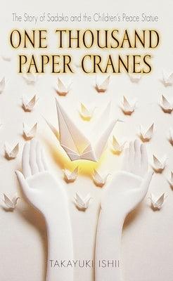 One Thousand Paper Cranes: The Story of Sadako and the Children's Peace Statue - Paperback | Diverse Reads