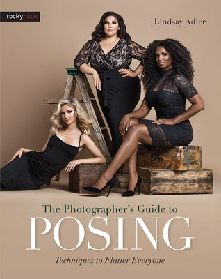 The Photographer's Guide to Posing: Techniques to Flatter Everyone - Paperback | Diverse Reads