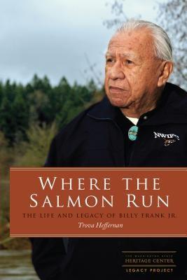 Where the Salmon Run: The Life and Legacy of Billy Frank Jr. - Paperback | Diverse Reads