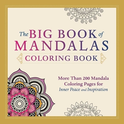 The Big Book of Mandalas Coloring Book: More Than 200 Mandala Coloring Pages for Inner Peace and Inspiration - Paperback | Diverse Reads