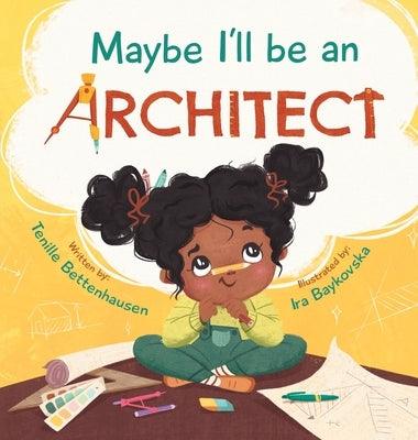 Maybe I'll Be an Architect - Hardcover | Diverse Reads