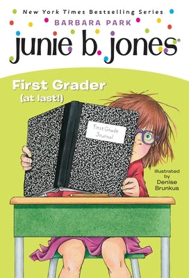 Junie B., First Grader (at Last!) (Junie B. Jones Series #18) - Paperback | Diverse Reads