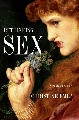 Rethinking Sex: A Provocation - Hardcover | Diverse Reads