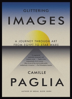 Glittering Images: A Journey Through Art from Egypt to Star Wars - Paperback | Diverse Reads
