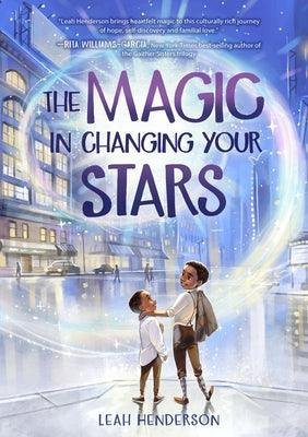 The Magic in Changing Your Stars - Hardcover |  Diverse Reads