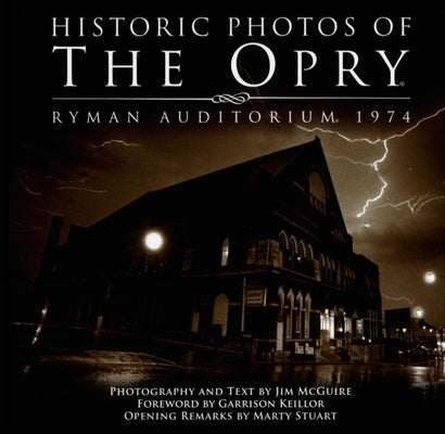 Historic Photos of the Opry: Ryman Auditorium, 1974 - Hardcover | Diverse Reads