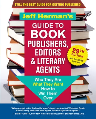 Jeff Herman's Guide to Book Publishers, Editors & Literary Agents, 29th Edition: Who They Are, What They Want, How to Win Them Over - Paperback | Diverse Reads
