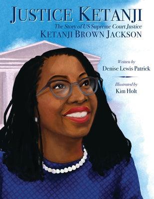 Justice Ketanji: The Story of Us Supreme Court Justice Ketanji Brown Jackson - Hardcover |  Diverse Reads
