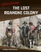 The Lost Roanoke Colony - Paperback | Diverse Reads