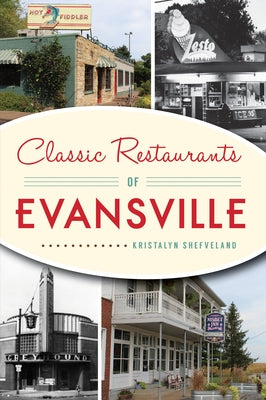 Classic Restaurants of Evansville - Paperback | Diverse Reads