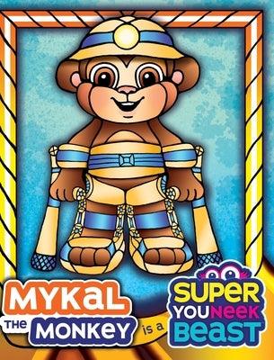 Mykal the Monkey is a Super Youneek Beast: A Children's Book Featuring a Special Needs Character Going on an Epic Adventure - Hardcover | Diverse Reads