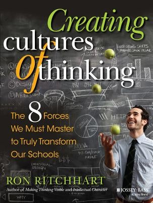 Creating Cultures of Thinking: The 8 Forces We Must Master to Truly Transform Our Schools / Edition 1 - Paperback | Diverse Reads