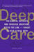 Deep Care: The Radical Activists Who Provided Abortions, Defied the Law, and Fought to Keep Clinics Open - Paperback | Diverse Reads