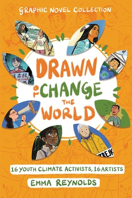 Drawn to Change the World Graphic Novel Collection: 16 Youth Climate Activists, 16 Artists - Paperback | Diverse Reads