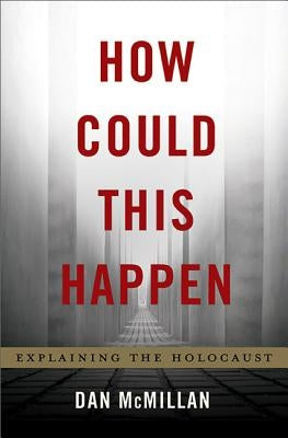 How Could This Happen: Explaining the Holocaust - Hardcover | Diverse Reads