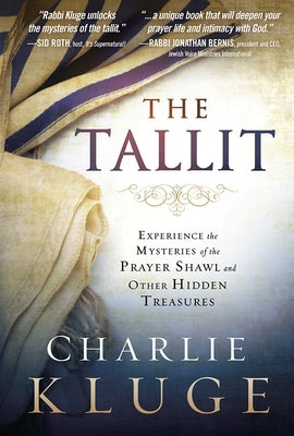 The Tallit: Experience the Mysteries of the Prayer Shawl and Other Hidden Treasures - Paperback | Diverse Reads