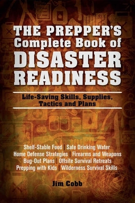 The Prepper's Complete Book of Disaster Readiness: Life-Saving Skills, Supplies, Tactics and Plans - Paperback | Diverse Reads