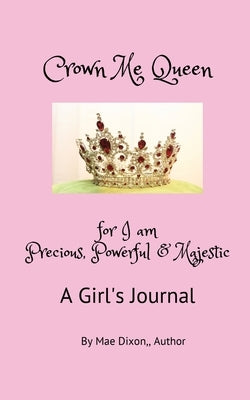 Crown Me Queen - for I am Precious, Powerful & Majestic - Paperback | Diverse Reads
