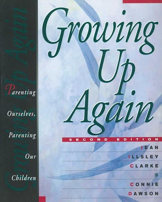 Growing Up Again: Parenting Ourselves, Parenting Our Children - Paperback | Diverse Reads