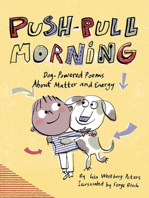 Push-Pull Morning: Dog-Powered Poems About Matter and Energy - Hardcover | Diverse Reads