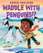 Could You Ever Waddle with Penguins!? - Hardcover | Diverse Reads