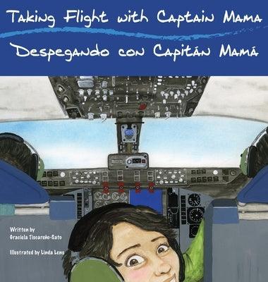 Taking Flight with Captain Mama/Despegando con Capitán Mamá: 3rd in an award-winning, bilingual English & Spanish children's aviation picture book ser - Hardcover | Diverse Reads