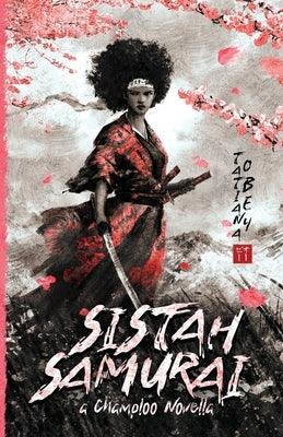 Sistah Samurai: A Champloo Novella - Paperback | Diverse Reads