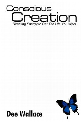 Conscious Creation: Directing Energy to Get the Life You Want - Paperback | Diverse Reads