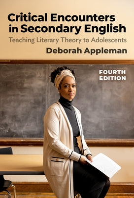 Critical Encounters in Secondary English: Teaching Literary Theory to Adolescents - Paperback | Diverse Reads