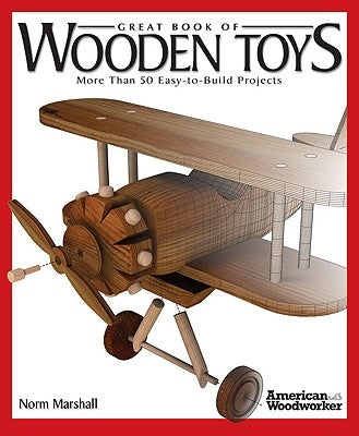 Great Book of Wooden Toys: More Than 50 Easy-to-Build Projects - Paperback | Diverse Reads
