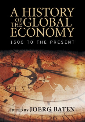 A History of the Global Economy: 1500 to the Present - Paperback | Diverse Reads