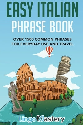 Easy Italian Phrase Book: Over 1500 Common Phrases For Everyday Use And Travel - Paperback | Diverse Reads