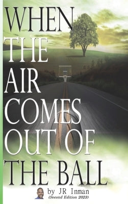 When the Air Comes Out of the Ball - Hardcover | Diverse Reads