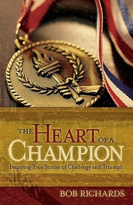 The Heart of a Champion: Inspiring True Stories of Challenge and Triumph - Paperback | Diverse Reads