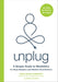 Unplug: A Simple Guide to Meditation for Busy Skeptics and Modern Soul Seekers - Hardcover | Diverse Reads