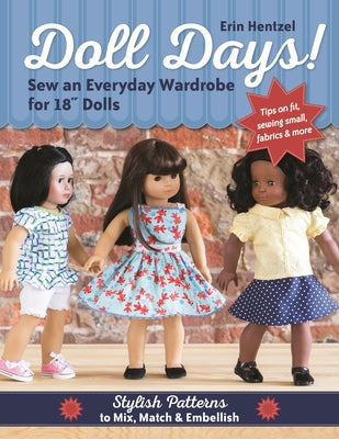 Doll Days! Sew an Everyday Wardrobe for 18" Dolls: Stylish Patterns to Mix, Match & Embellish - Paperback | Diverse Reads