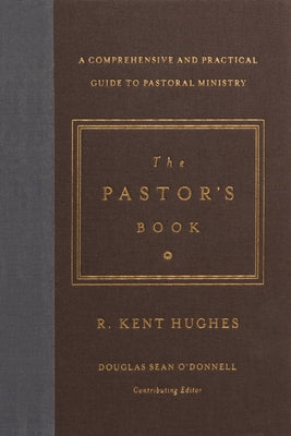 The Pastor's Book: A Comprehensive and Practical Guide to Pastoral Ministry - Hardcover | Diverse Reads