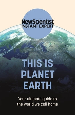 This is Planet Earth: Your ultimate guide to the world we call home - Paperback | Diverse Reads