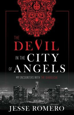The Devil in the City of Angels: My Encounters With the Diabolical - Paperback | Diverse Reads