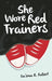 She Wore Red Trainers - Paperback | Diverse Reads